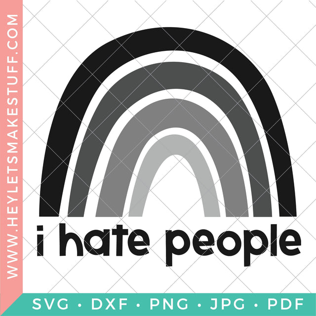 Sarcastic Rainbow - I Hate People SVG Hey Let's Make Stuff 