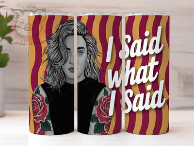 Sarcastic Sassy Tattoo Girl Tumbler, Tattoo Girl Wrap, I Said What I Said, 20oz Sublimation, Sassy Girl Cup, Edgy Tumbler Design, Bold Girl Drinkware Sublimation Lara' s Designs 