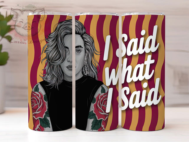 Sarcastic Sassy Tattoo Girl Tumbler, Tattoo Girl Wrap, I Said What I Said, 20oz Sublimation, Sassy Girl Cup, Edgy Tumbler Design, Bold Girl Drinkware Sublimation Lara' s Designs 