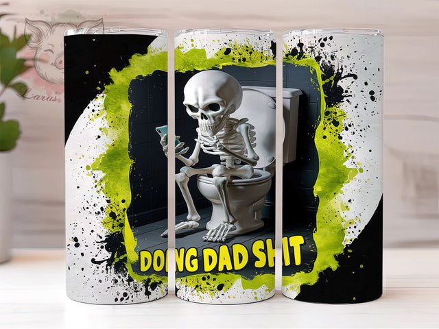 Sarcastic Skeleton 20 oz Skinny Tumbler Sublimation Design, Straight & Tapered Tumbler Png, Doing Dad Shit Tumbler Png, Digital Download PNG Sublimation Lara' s Designs 