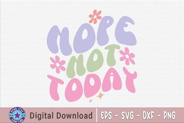 Sarcastic SVG, Nope Not Today SVG FiveStarCrafting 