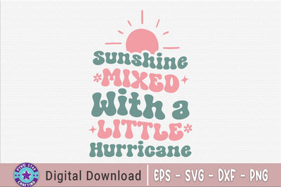 Sarcastic SVG, Sunshine Mixed With A Little Hurricane SVG FiveStarCrafting 