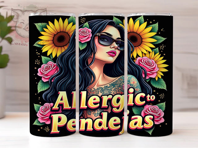 Sarcastic Tumbler, Allergic to Pendejas, 20oz Tumbler Wrap, Funny Drinkware, Sassy Quotes, Unique Gifts, Custom Sublimation Sublimation Lara' s Designs 