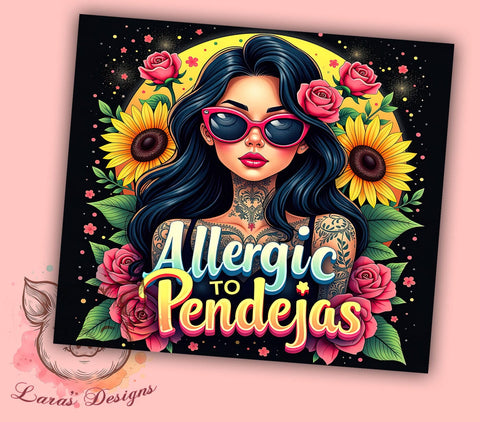 Sarcastic Tumbler, Allergic to Pendejas, 20oz Tumbler Wrap, Funny Drinkware, Sassy Quotes, Unique Gifts, Custom Sublimation Sublimation Lara' s Designs 