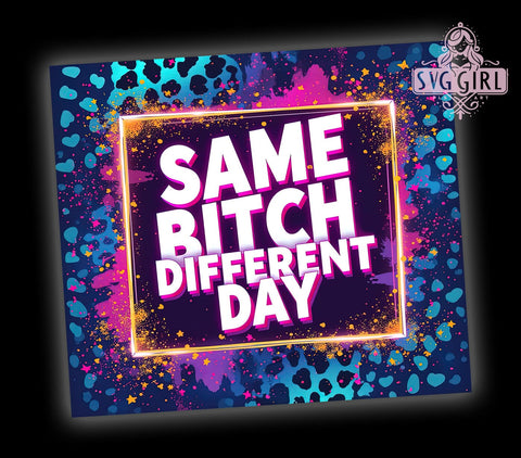 Sarcastic Tumbler, Funny Cup, Different Day Design, 20oz Tumbler Wrap, PNG Sublimation, Gift Idea, Humor Mug, Sassy Gift Sublimation SvggirlplusArt 