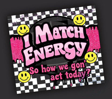 Sarcastic Tumbler, Funny Drinkware, 20oz Tumbler, Sublimation Design, Energy Match, Humor Gift, Coffee Cup, Personalized Tumbler Sublimation ToriDesigns 