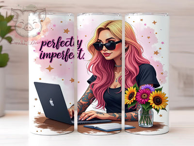 Sarcastic Tumbler, Perfectly Imperfect, 20oz Tumbler Wrap, Funny Drinkware, Unique Gifts, Sublimation Design, Custom Tumblers Sublimation Lara' s Designs 