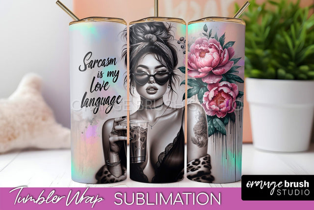 Sarcastic Tumbler Wrap - Sassy Girl Tumbler Sublimation Sublimation OrangeBrushStudio 