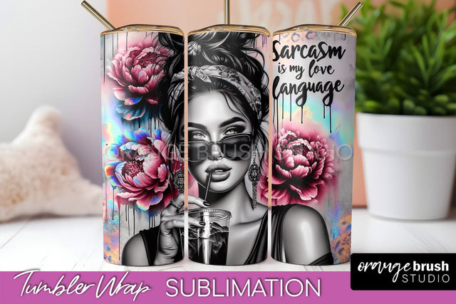 Sarcastic Tumbler Wrap - Sassy Girl Tumbler Sublimation Sublimation OrangeBrushStudio 