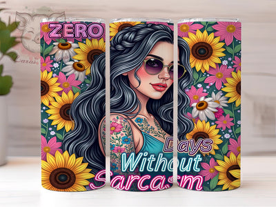 Sarcastic Tumbler, Zero Days Without Sarcasm, 20oz Tumbler Wrap, Funny Drinkware, Sarcasm Quotes, Unique Gifts, Custom Sublimation Sublimation Lara' s Designs 