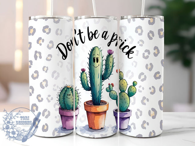Sassy Cactus Succulent 20oz Tumbler, Don't Be a Prick Cactus Tumbler, Succulent Tumbler, Sassy Tumbler, Plant Lover Tumbler, 20oz Sublimation Wrap, Desert Tumbler Sublimation ToriDesigns 