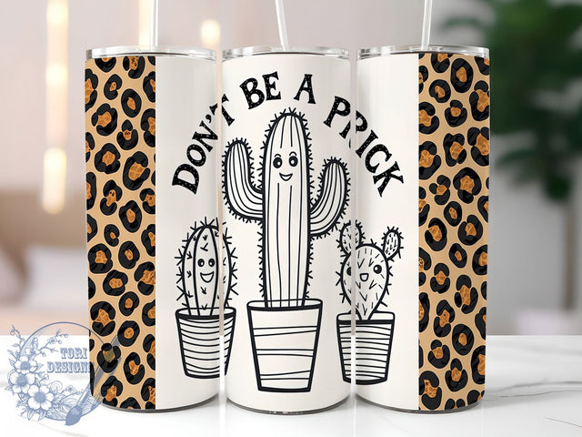 Sassy Cactus Succulent 20oz Tumbler, Don't Be a Prick Cactus Tumbler, Succulent Tumbler, Sassy Tumbler, Plant Lover Tumbler, 20oz Sublimation Wrap, Desert Tumbler Sublimation ToriDesigns 