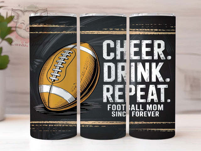 Sassy Cheer Drink Football Mom Tumbler Wrap, Football Mom Tumbler, Game Day Tumbler, Funny Football Mom, 20oz Skinny Tumbler, Bleacher Life Tumbler, Sassy Sports Mom Sublimation Lara' s Designs 