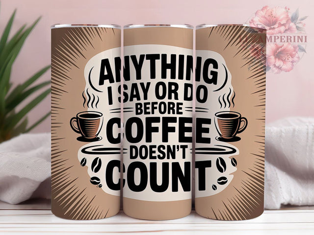 Sassy Coffee Lover Humor Tumbler, Coffee Lover Wrap, Caffeine Quote Tumbler, Morning Humor Sublimation, Coffee Addict Design, Sassy Coffee Tumbler Wrap, Before Coffee Quote Tumbler Sublimation Li Zamperini 