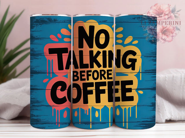 Sassy Coffee Lover Morning Tumbler, No Talking Wrap, 20Oz Tumbler, Sublimation Design, Caffeine First, Morning Mood, Sassy Mug Style Sublimation Li Zamperini 