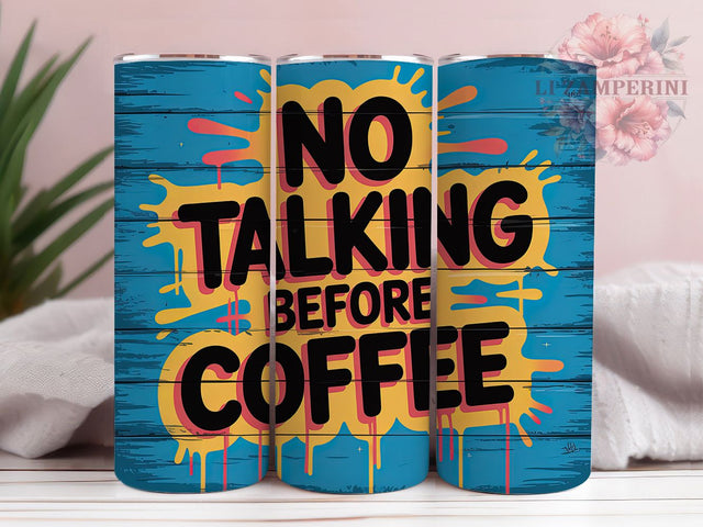 Sassy Coffee Lover Morning Tumbler, No Talking Wrap, 20Oz Tumbler, Sublimation Design, Caffeine First, Morning Mood, Sassy Mug Style Sublimation Li Zamperini 