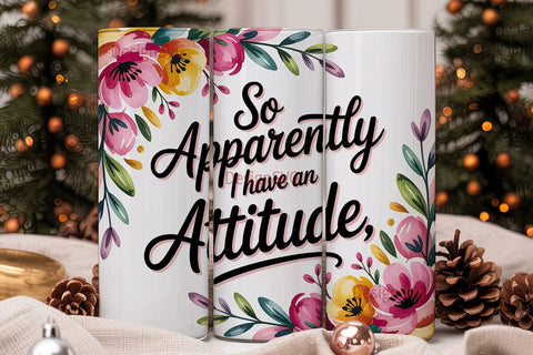 Sassy Floral Attitude 20oz Tumbler Wrap Sublimation DesignSVG 