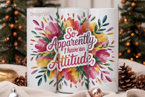 Sassy Floral Attitude 20oz Tumbler Wrap Sublimation DesignSVG 