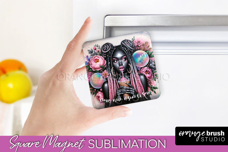 Sassy Girl Magnet Sublimation, Sarcastic Quotes Magnet Sublimation OrangeBrushStudio 