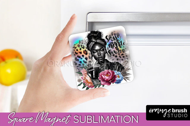 Sassy Girl Magnet Sublimation, Sarcastic Quotes Magnet Sublimation OrangeBrushStudio 