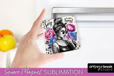 Sassy Girl Magnet Sublimation, Sarcastic Quotes Magnet Sublimation OrangeBrushStudio 