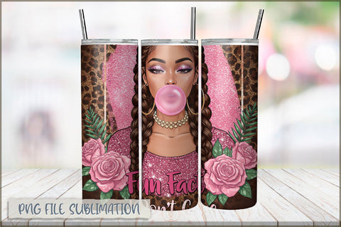 Sassy Girl Sarcastic 20 Oz Tumbler Wrap PNG Sublimation Shetara Begum 