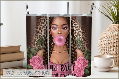 Sassy Girl Sarcastic 20 Oz Tumbler Wrap PNG Sublimation Shetara Begum 