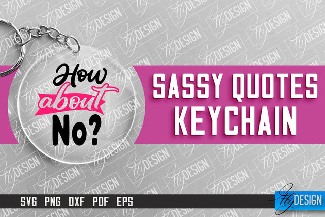 Sassy Keychain Design | Round Keychain Design | Sarcastic Quotes SVG Fly Design 