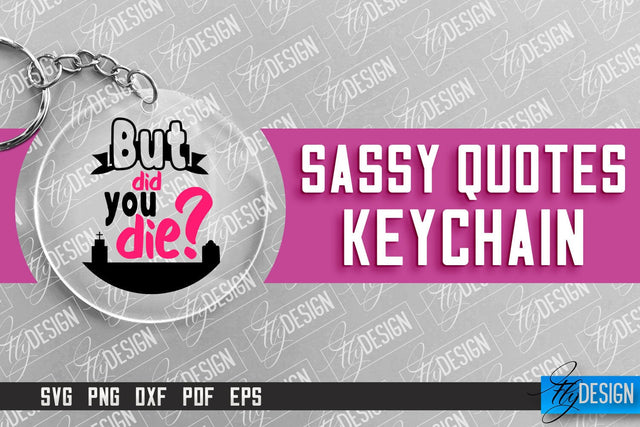 Sassy Keychain Design | Round Keychain Design | Sarcastic Quotes SVG Fly Design 