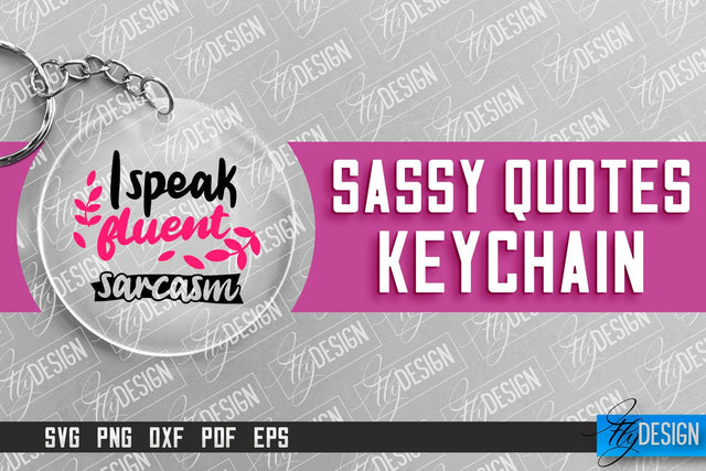 Sassy Keychain Design | Round Keychain Design | Sarcastic Quotes SVG Fly Design 