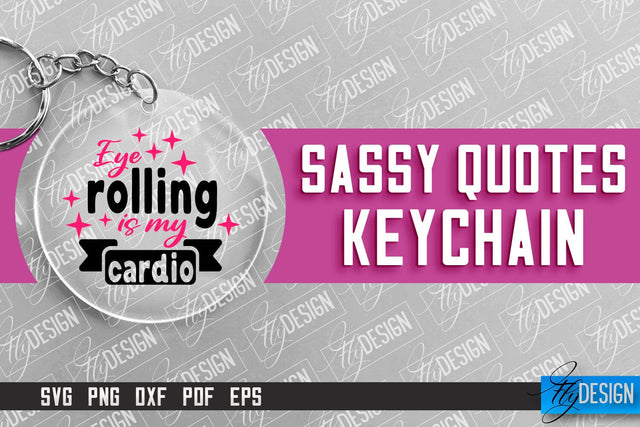 Sassy Keychain Design | Round Keychain Design | Sarcastic Quotes SVG Fly Design 