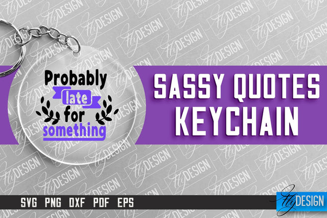 Sassy Keychain Design | Round Keychain Design | Sarcastic Quotes SVG Fly Design 