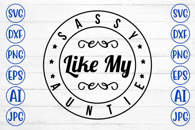 Sassy Like My Auntie SVG Syaman 