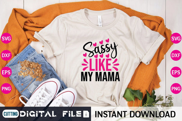 Sassy Like My Mama Svg SVG designer krishna 