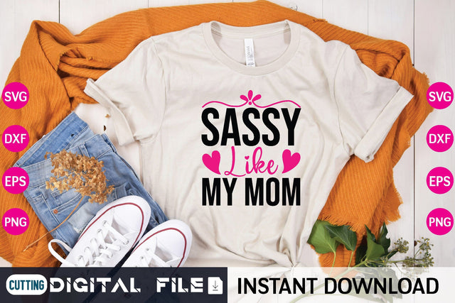 Sassy Like My Mom Svg SVG designer krishna 