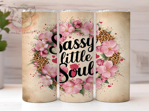 Sassy Little Soul 20oz Tumbler Png, Straight & Tapered Tumbler Png, Western Flower Tumbler Png, Digital Download PNG Sublimation Lara' s Designs 