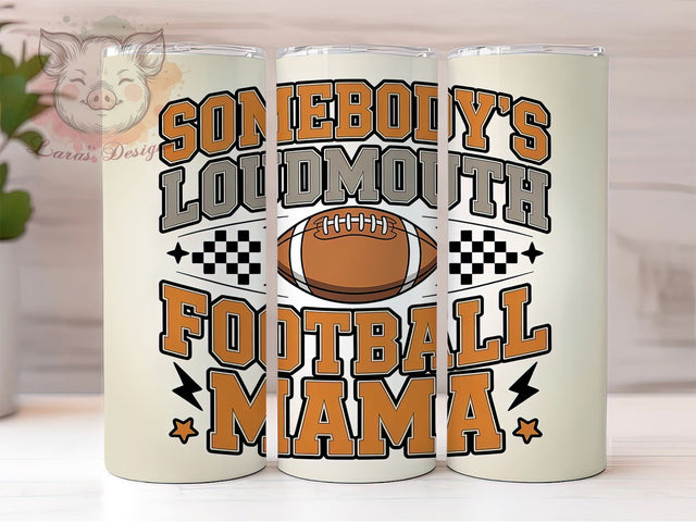 Sassy Loudmouth Football Mom Tumbler Wrap, Funny Football Mom, Game Day Tumbler Wrap, Sassy Sports Mom, 20oz Skinny Tumbler, Bleacher Life Tumbler, Football Mama PNG Sublimation Lara' s Designs 