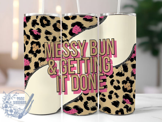 Sassy Messy Bun Leopard Print 20oz Tumbler, Leopard Print Tumbler, Mom Life Tumbler, Getting It Done Tumbler, Animal Print Tumbler, 20oz Sublimation Wrap, Sassy Tumbler Sublimation ToriDesigns 
