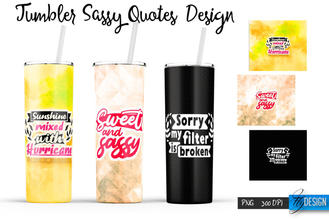 Sassy Quotes Tumblers Wrap 20 oz | PNG File | 300 DPI Sublimation Fly Design 