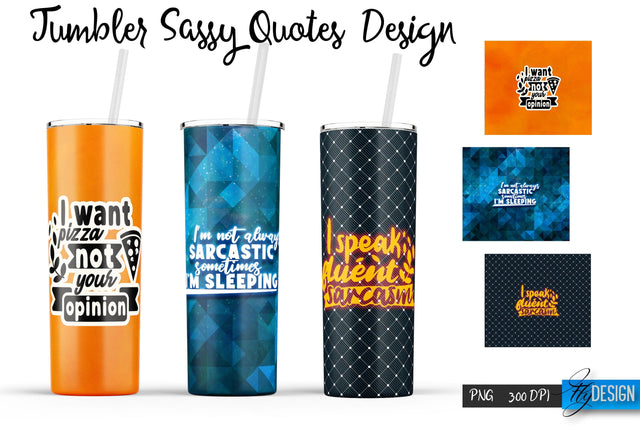 Sassy Quotes Tumblers Wrap 20 oz | PNG File | 300 DPI Sublimation Fly Design 