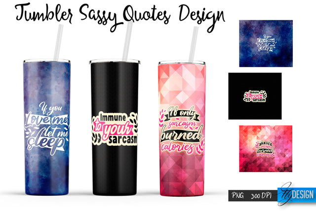 Sassy Quotes Tumblers Wrap 20 oz | PNG File | 300 DPI Sublimation Fly Design 