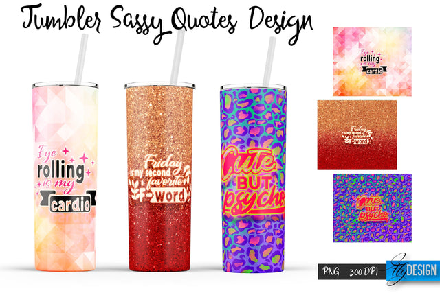 Sassy Quotes Tumblers Wrap 20 oz | PNG File | 300 DPI Sublimation Fly Design 