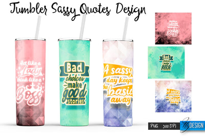 Sassy Quotes Tumblers Wrap 20 oz | PNG File | 300 DPI Sublimation Fly Design 
