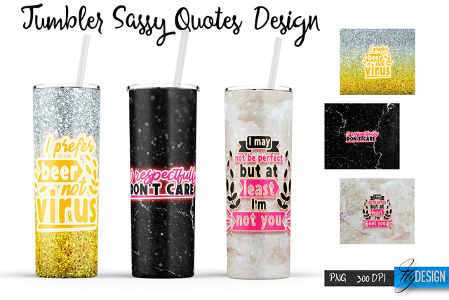 Sassy Quotes Tumblers Wrap 20 oz | PNG File | 300 DPI Sublimation Fly Design 