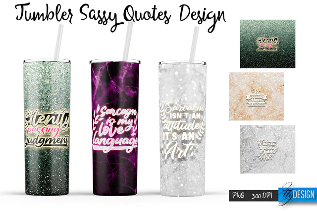 Sassy Quotes Tumblers Wrap 20 oz | PNG File | 300 DPI Sublimation Fly Design 