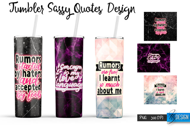 Sassy Quotes Tumblers Wrap 20 oz | PNG File | 300 DPI Sublimation Fly Design 