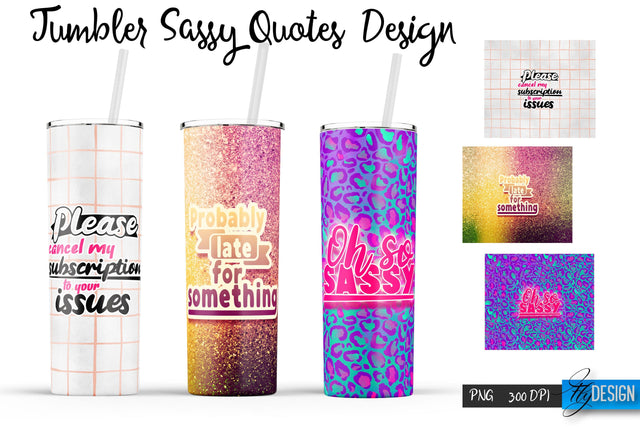 Sassy Quotes Tumblers Wrap 20 oz | PNG File | 300 DPI Sublimation Fly Design 