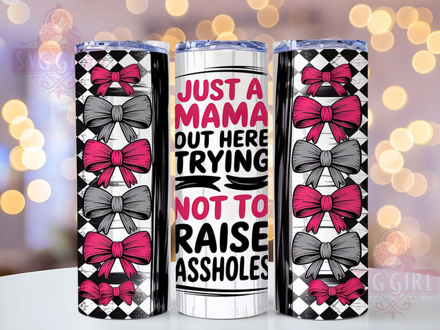 Sassy Sarcastic Mama Tumbler, Sassy Mama Tumbler, Mom Humor Tumbler, 20oz Skinny Tumbler, Parenting Tumbler Design, Sarcastic Mama Tumbler, Mom Life Tumbler Wrap Sublimation SvggirlplusArt 