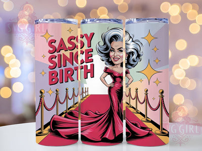 Sassy Since Birth 20oz Tumbler, Funny Old Lady Quote, Sassy Since Birth Wrap, Comedy Sublimation Design, 20oz Tumbler Wrap, Sublimation Design PNG, Gag Gift Sublimation SvggirlplusArt 