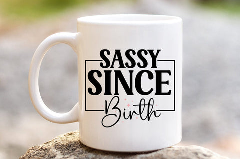 Sassy Since Birth SVG Design SVG Designangry 